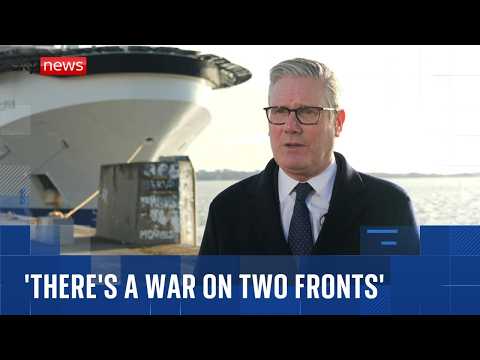 Starmer: 'We have to accept there's a war on two fronts'
