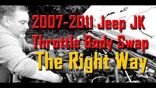 Throttle Body Replacement - Jeep Wrangler JK years 2007 to 2011