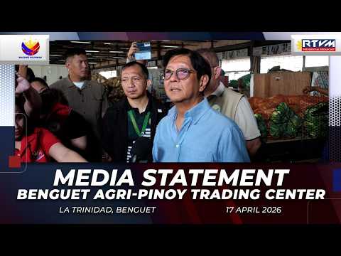 Media Statement at the Benguet Agri-Pinoy Trading Center 04/17/2026