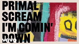 Primal Scream - I&#39;m Comin&#39; Down (Isle of Dogs Home Studio - Official Audio)