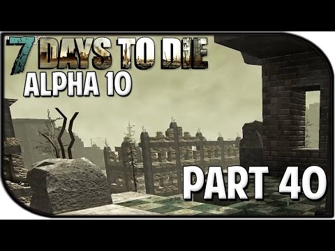7 Days to Die Alpha 10.4 Gameplay Part 40 - "Back to the City..."