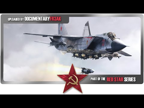Wings of the Red Star - MiG-25 Foxbat & MiG-31 Foxhound
