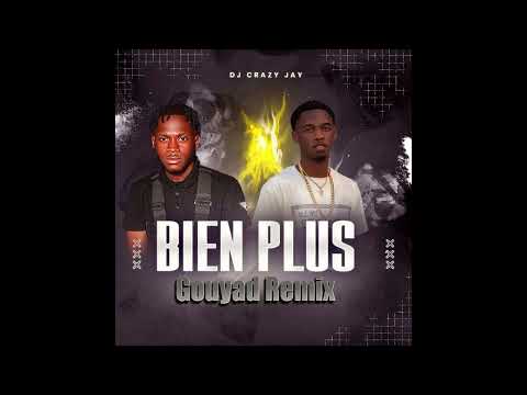 Bien Plus Gouyad Remix BY DJ CRAZY JAY X Tilex Keyz xDisco Ball
