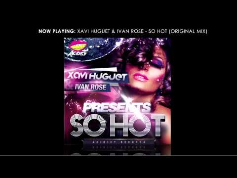 [PREVIEW] XAVI HUGUET & IVAN ROSE - SO HOT (Release Date 2012-08-31)