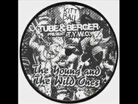 Tube_Berger - The Young and The Wild Ones