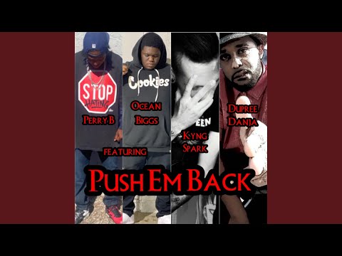 Push Em Back (feat. Ocean Biggs, Kyng Spark & Dupree Danja)