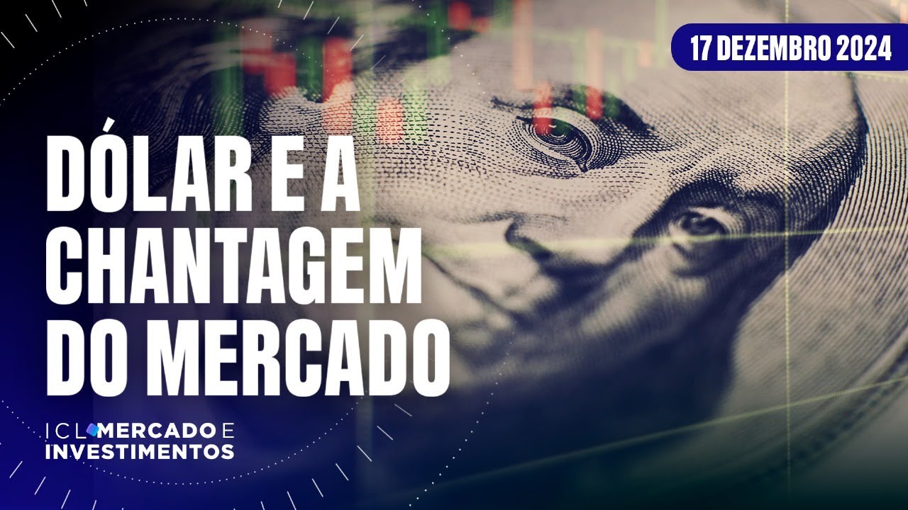ICL MERCADO E INVESTIMENTOS - 17/12/24 - MOEDA É USADA PARA PRESSIONAR GOVERNO