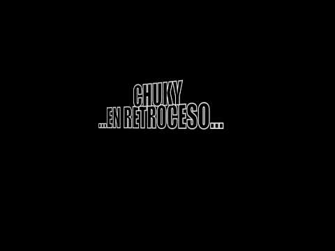 CHUKY - En retroceso