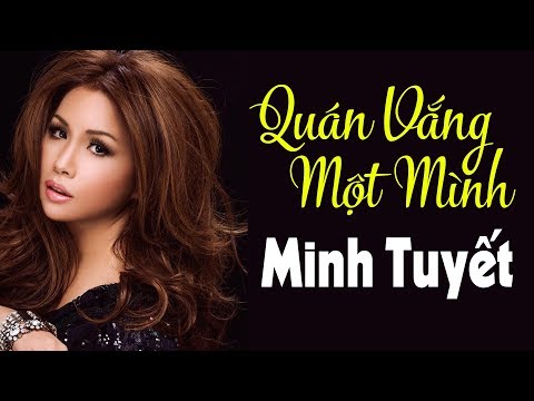 Quán Vắng Một Mình - Minh Tuyết [Official Music Video]