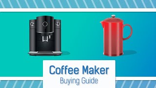 Coffee Maker Buying Guide