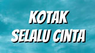 Download lagu KOTAK - Selalu Cinta (Lirik) mp3