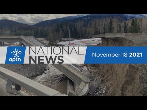 APTN National News November 18, 2021 – Military help sent to B.C., Family looking for answers