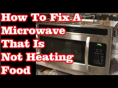 How To Fix A Microwave That Is Not Heating Food