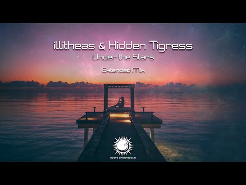 illitheas & Hidden Tigress - Under the Stars (Extended Mix)
