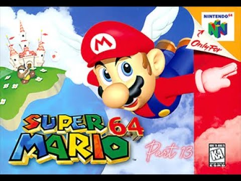 LET'S PLAY SUPER MARIO 64 PART 13