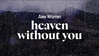 alex warren - heaven without you (lyrics)