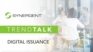 TrendTalk: Digital Issuance