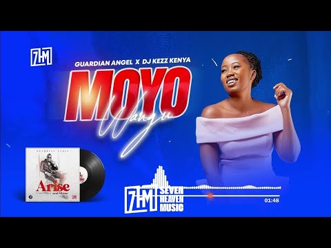 Guardian Angel -  MOYO WANGU .X. Dj Kezz Kenya (Official Audio)