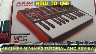 THE BEST AKAI MPK MINI TUTORIAL AND REVIEW!!!