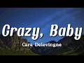 Cara Delevingne - Crazy, Baby (Lyrics)