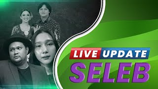 Live Update Seleb: Aurel Bingung Hamil Lagi hingga Lina Mukherjee Ogah Ngemis Damai