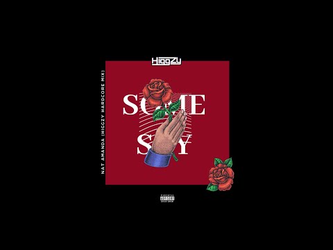 Nat Amanda - Some Say (Higgzy Hardcore Mix)