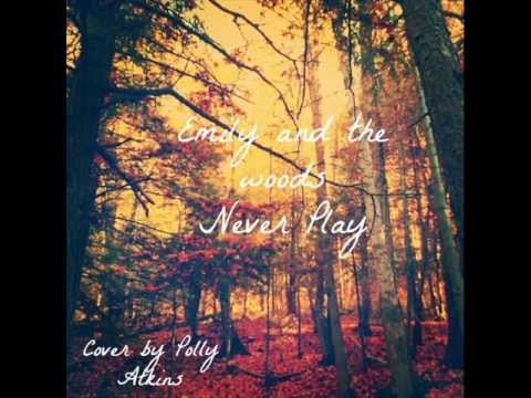 Emily and the woods Never Play cover by Polly Atkins