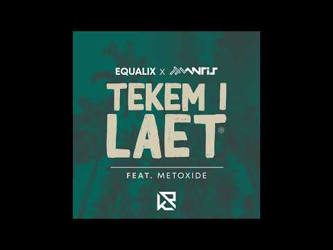 Equalix x Mantis x Metoxide - Tekem I Laet (Official Audio)