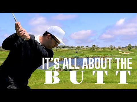 THE BUTT! The answer to the perfect golf swing thought.