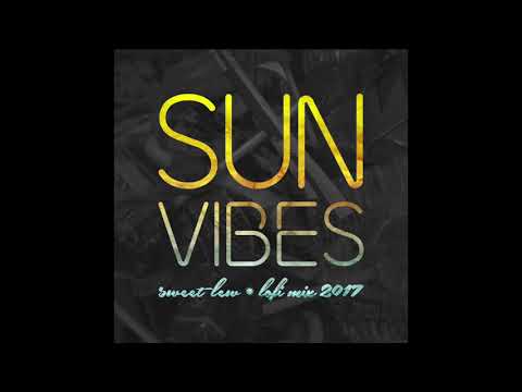 Sweet Lew - Sun Vibes (Lofi HipHop Mix)