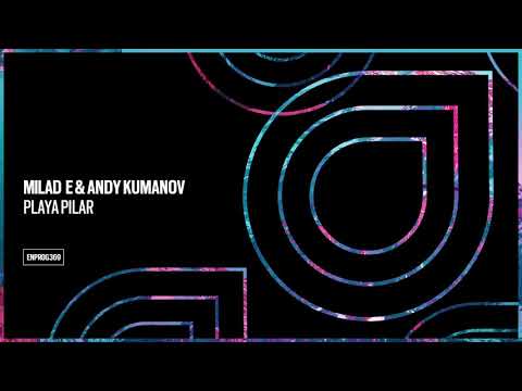 Milad E & Andy Kumanov - Playa Pilar [OUT NOW]