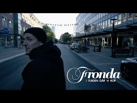 Fronda - I staden där vi bor (Officiell video)