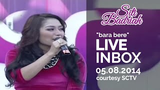Download lagu SITI BADRIAH [Bara Bere] Live At Inbox (05-08-2014) Courtesy SCTV mp3