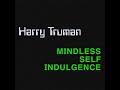 Harry Truman (Remaster) [Studio] - Mindless Self Indulgence