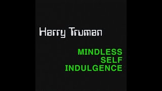 Harry Truman (Remaster) [Studio] - Mindless Self Indulgence
