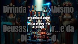 Deusas do Amor... e da DESTRUIÇÃO #shorts #divindadesdoabismo #curiosidadeshistoricas #teorias