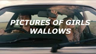 Pictures Of Girls - Wallows // lyrics
