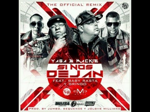 Video Si Nos Dejan (Remix) de Baby Rasta y Gringo yaga-y-mackie