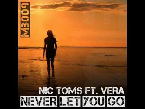 Nic Toms ft. Vera - Never Let You Go (Radio Edit)