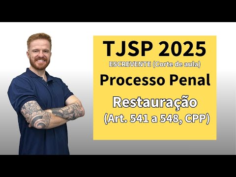 TJSP CLERK 2025 - CLASS COURT - CRIMINAL PROCEDURE - ART. 541 TO 548, CPP (RESTORATION) - CARROT