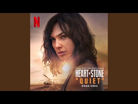 Quiet [from the Netflix Film ‘Heart of Stone’]