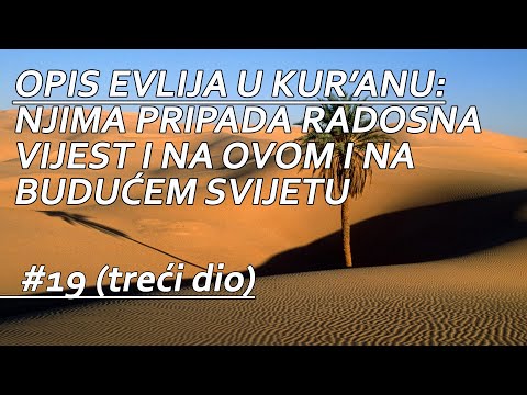 #19 Opis evlija u Kur'anu: Njima pripada radosna vijest i na ovom i na budućem svijetu (treći dio)