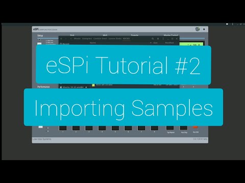 eSPi Tutorial #2: Importing Samples (Sampling Part 1)