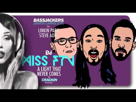 Linkin Park,Aoki vs Bassjakers,Martin Garrix-A Light That Never Comes In Cracking dj MissFTV bootleg