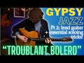 "Troublant Bolero" stunning melody + must know gypsy jazz soloing tricks! Django Reinhardt (Part 2)