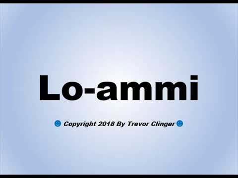 How To Pronounce Lo-ammi