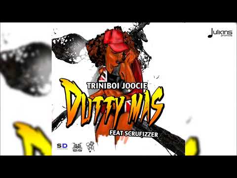 Triniboi Joocie x Scrufizzer - Dutty Mas "2018 Soca" (Trinidad)