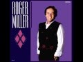 Roger Miller - You Oughta Be Here With Me