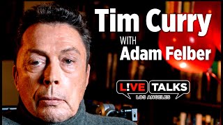 Tim Curry in conversation with Adam Felber at Live Talks Los Angeles