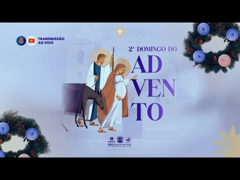 SANTA MISSA 2° DOMINGO DO ADVENTO | Paróquia São Francisco de Assis - Piracuruca PI